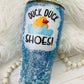 Duck Duck Shoes Tumbler