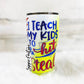 Teach my kids to Hit and Steal Softball Baseball Mom Tumbler